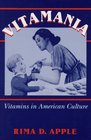 Vitamania Vitamins in American Culture