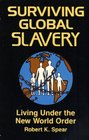 Surviving Global Slavery Living Under the New World Order