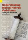 Understanding Biblical Hebrew Verb Forms Distribution and Function across Genres