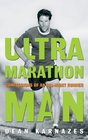 Ultramarathon Man Confessions of an AllNight Runner