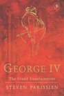 George IV The Grand Entertainment
