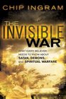 The Invisible War: What Every Believer Needs to Know About Satan, Demons, And Spiritual Warfare