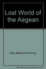 Lost World of the Aegean