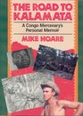 The Road to Kalamata A Congo Mercenary's Personal Memoir