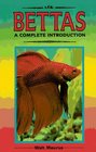 Bettas: A Complete Introduction (Guide to Owning A...)