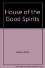 House of the Good Spirits