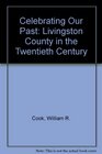 Celebrating Our Past Livingston County in the Twentieth Century