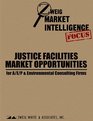 Justice Facilities Market Opportunities for A/E/P  Environmental Consulting Firms