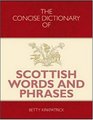 The Concise Dictionary of Scottish Words and Phrases