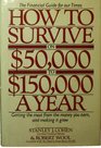 How to Survive on 50000 to 150000 a Year