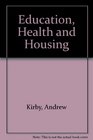 Education Health and Housing