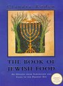 The Book of Jewish Food An Odyssey from Samarkand and Vilna to the Present Day