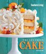 Southern Living For the Love of Cake Easy sheets scrumptious minis and luscious layers from the South's most trusted kitchen