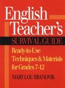 English Teacher's Survival Guide ReadyToUse Techniques  Materials for Grades 712