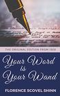 Your Word Is Your Wand  The Original Edition From 1928