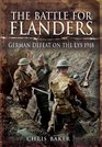 BATTLE FOR FLANDERS THE German Defeat on the Lys 1918