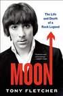 Moon The Life and Death of a Rock Legend