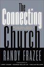 The Connecting Church Beyond Small Groups to Authentic Community