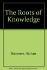 The Roots of Knowledge
