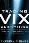 Trading VIX Derivatives Trading and Hedging Strategies Using VIX Futures Options and Exchange Traded Notes