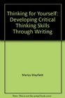 Thinking for Yourself Developing Critical Thinking Skills Through Writing