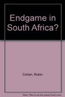 Endgame in South Africa