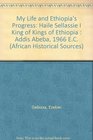 My Life and Ethiopia's Progress Haile Sellassie I King of Kings of Ethiopia  Addis Abeba 1966 EC