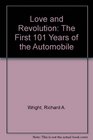 Love and Revolution The First 101 Years of the Automobile
