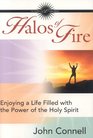 Halos of Fire Enjoying a Life Filled with the Power of the Holy Spirit