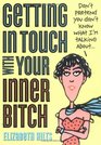 Getting In Touch With Your Inner Bitch
