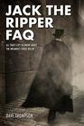 Jack the Ripper FAQ All That's Left to Know About the Infamous Serial Killer