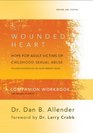The Wounded Heart Workbook A Companion Workbook for Personal or Group Use