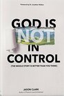 God Is  in Control The Whole Story Is Better Than You Think