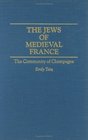 The Jews of Medieval France The Community of Champagne