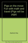 Pigs on the Move Fun with Math and Travel