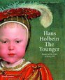 Hans Holbein the Younger Painter at the Court of Henry VIII