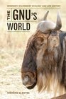 The Gnu's World Serengeti Wildebeest Ecology and Life History