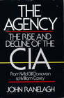 Agency The Rise and Decline of the CIA