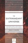 The Extravagant Universe Exploding Stars Dark Energy and the Accelerating Cosmos