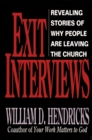 Exit Interviews  Revealing Stories of Why People Are Leaving Church