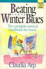 Beating the Winter Blues The Complete Survival Handbook for Moms