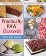 Practically Raw Desserts Flexible Recipes for AllNatural Sweets and Treats
