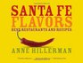 Santa Fe Flavors Best Restaurants and Recipes