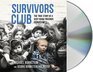 Survivors Club The True Story of a Very Young Prisoner of Auschwitz