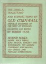 The Drolls Traditions and Superstitions of Old Cornwall Second Series Saints Holy Wells King Arthur Sorcery