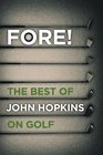 Fore The Best of John Hopkins on Golf