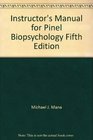 Instructor's Manual for Pinel Biopsychology Fifth Edition