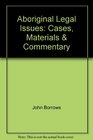 Aboriginal Legal Issues Cases Materials  Commentary