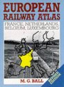 European Railway Atlas France Netherlands Belgium and Luxembourg