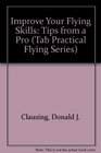 Improve Your Flying Skills Tips from a Pro